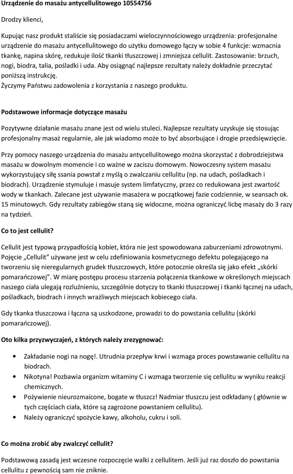 Aby osiągnąć najlepsze rezultaty należy dokładnie przeczytać poniższą instrukcję. Życzymy Państwu zadowolenia z korzystania z naszego produktu.