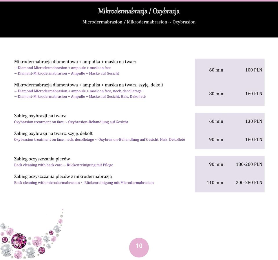 Diamant-Mikrodermabrasion + Ampulle + Maske auf Gesicht, Hals, Dekolleté 60 min 100 PLN 80 min 160 PLN Zabieg oxybrazji na twarz Oxybrasion treatment on face ~ Oxybrasion-Behandlung auf Gesicht 60