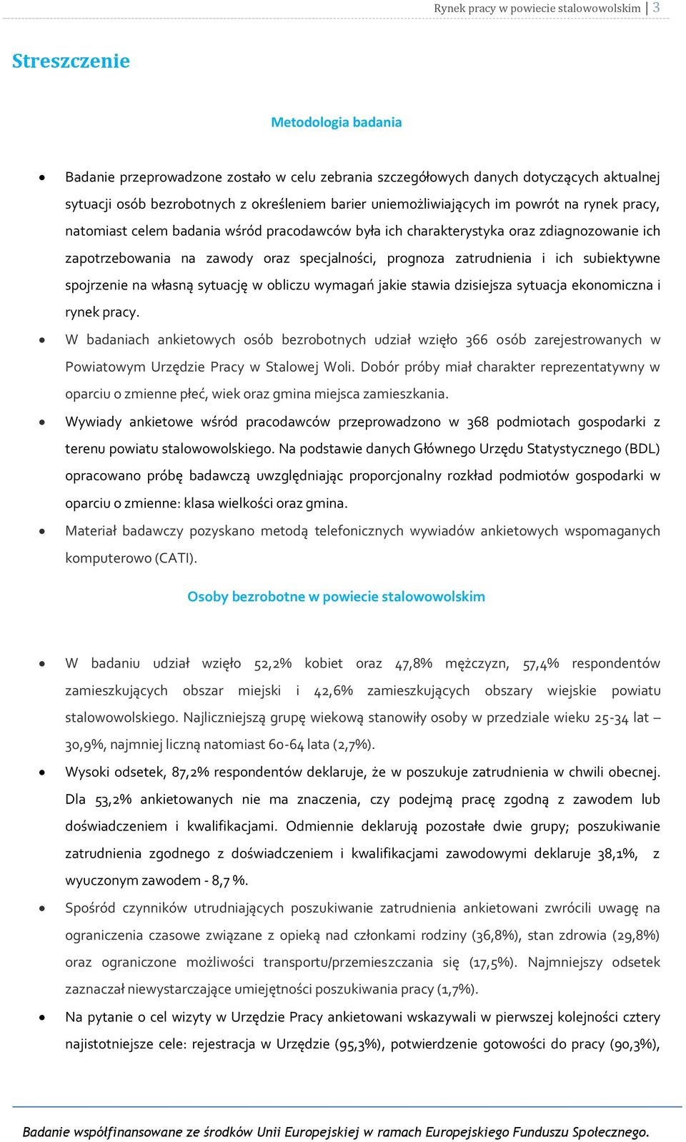 prognoza zatrudnienia i ich subiektywne spojrzenie na własną sytuację w obliczu wymagań jakie stawia dzisiejsza sytuacja ekonomiczna i rynek pracy.