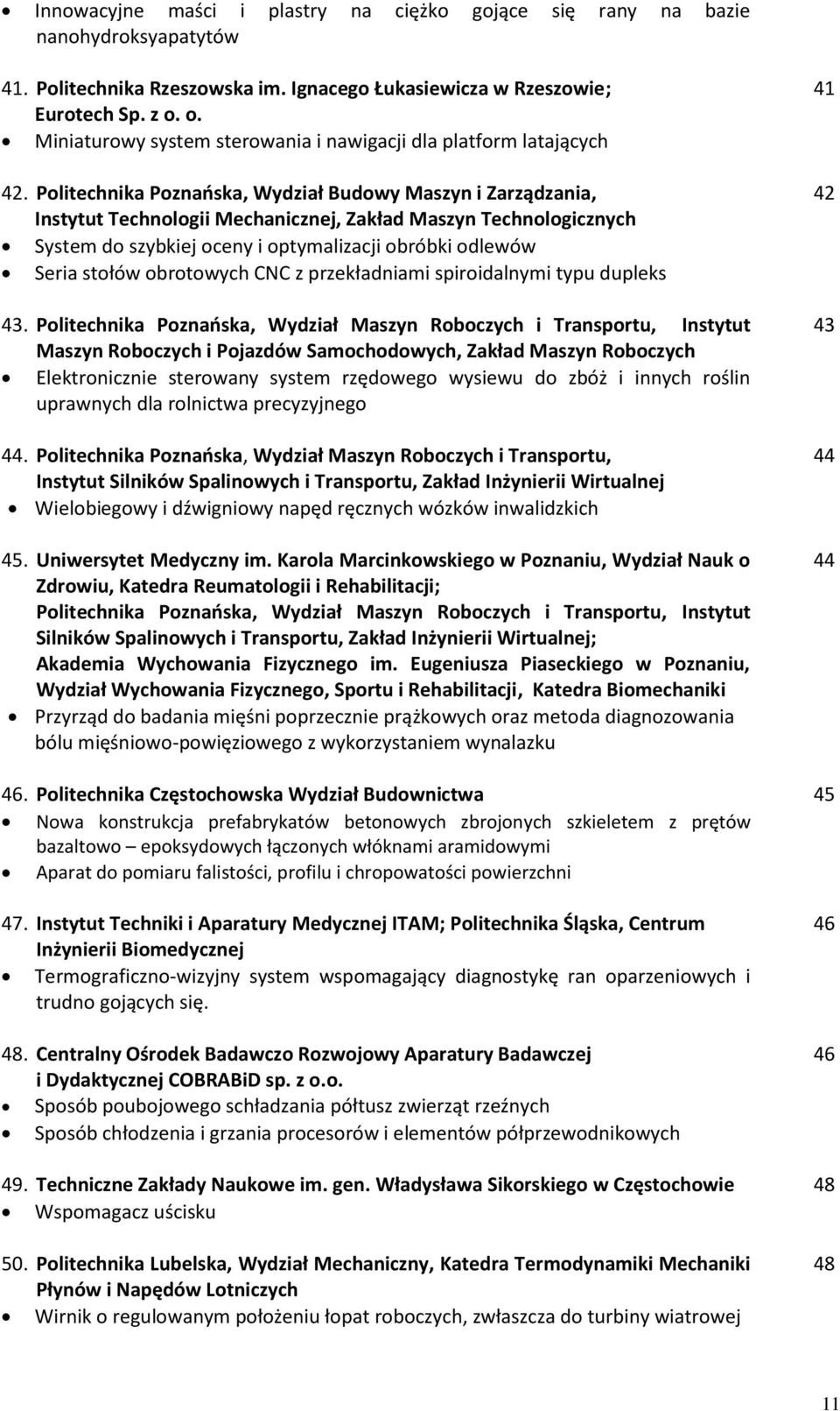 Politechnika Poznańska, Wydział Budowy Maszyn i Zarządzania, Instytut Technologii Mechanicznej, Zakład Maszyn Technologicznych System do szybkiej oceny i optymalizacji obróbki odlewów Seria stołów