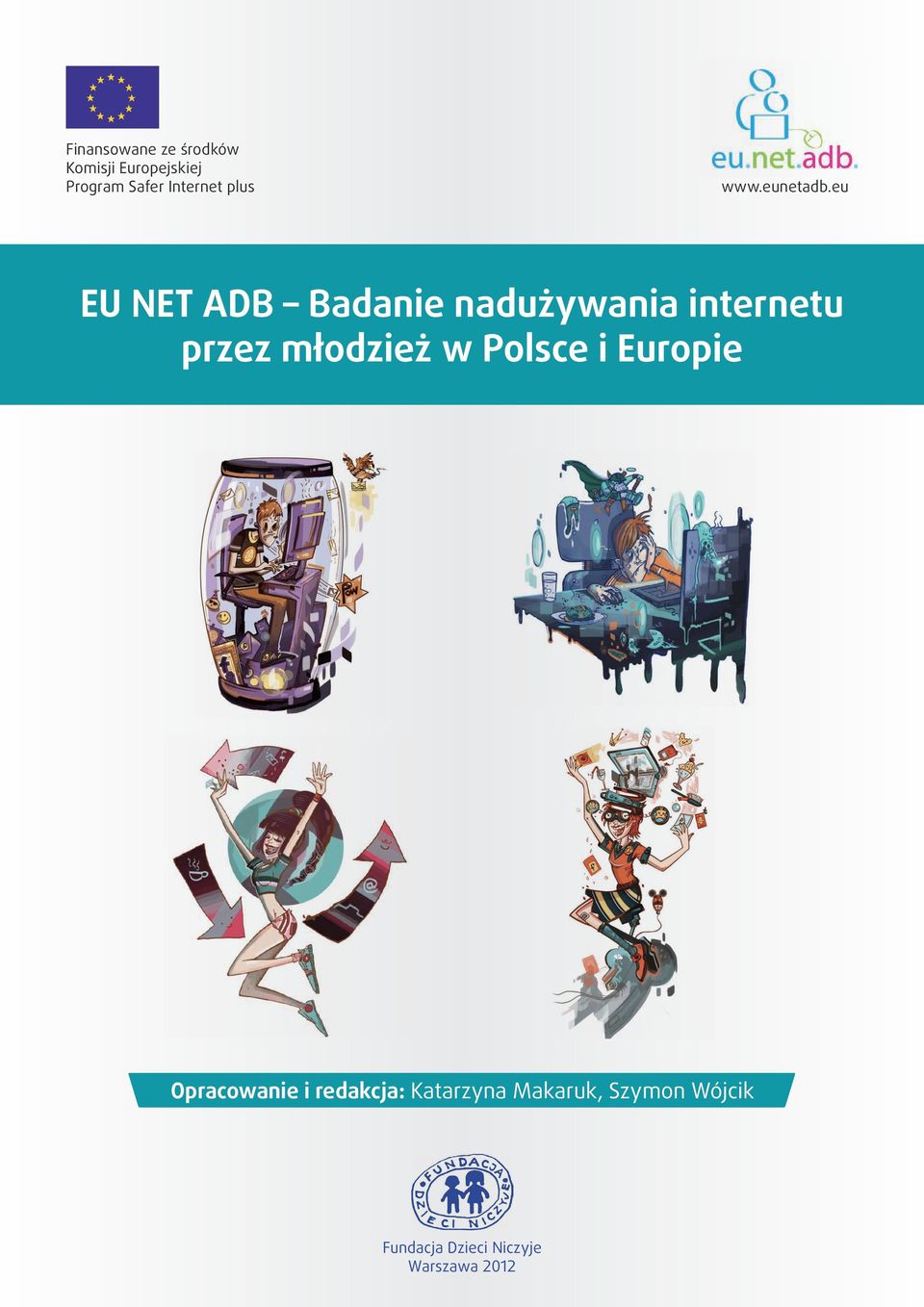 eu EU NET ADB Badanie nadużywania internetu przez młodzież w