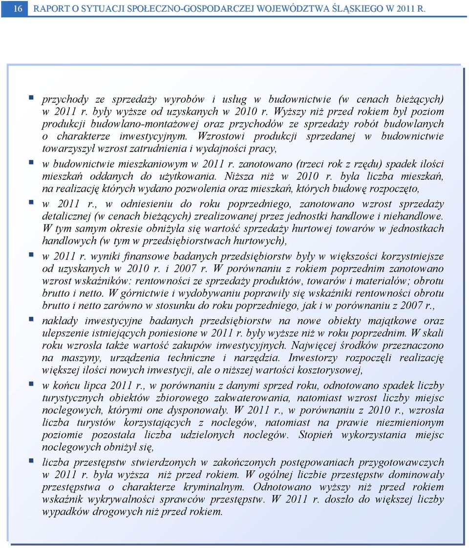 Wzrostowi produkcji sprzedanej w budownictwie towarzyszył wzrost zatrudnienia i wydajności pracy, w budownictwie mieszkaniowym w 2011 r.