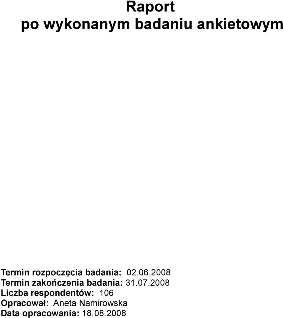 008 Termin zakończenia badania:.07.