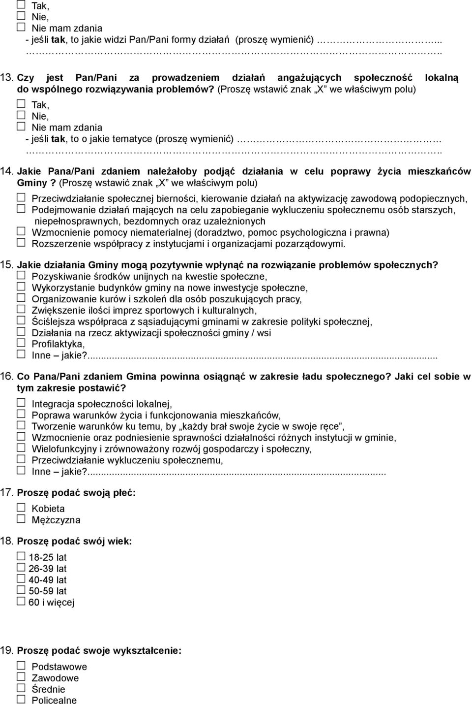 (Proszę wstawić znak X we właściwym polu) Tak, Nie, Nie mam zdania - jeśli tak, to o jakie tematyce (proszę wymienić).