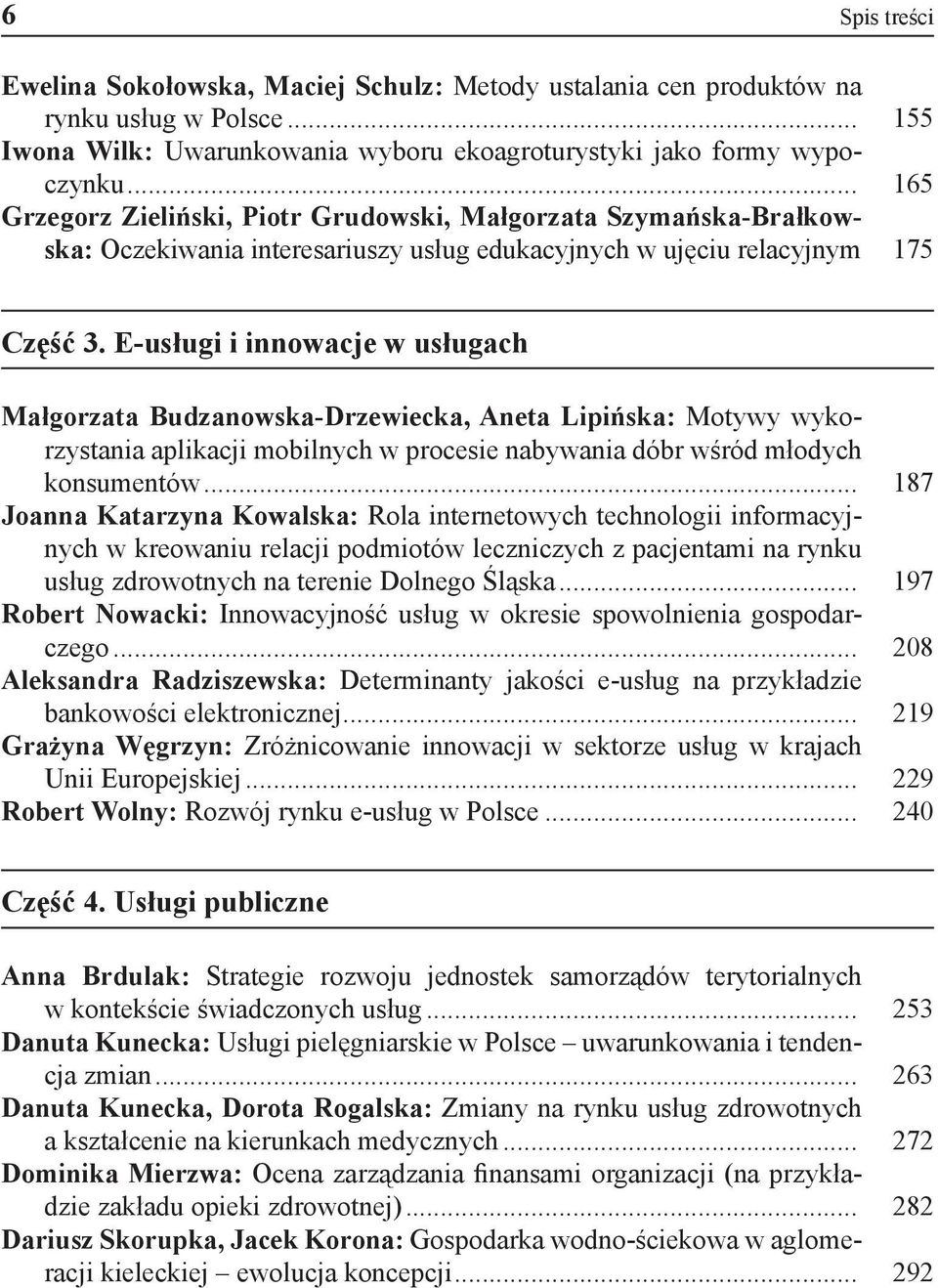 E-usługi i innowacje w usługach Małgorzata Budzanowska-Drzewiecka, Aneta Lipińska: Motywy wykorzystania aplikacji mobilnych w procesie nabywania dóbr wśród młodych konsumentów.