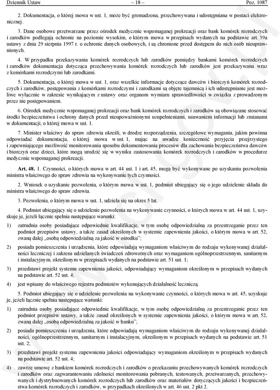 podstawie art. 39a ustawy z dnia 29 sierpnia 1997 r. o ochronie danych osobowych, i są chronione przed dostępem do nich osób nieuprawnionych. 4.