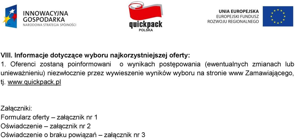 unieważnieniu) niezwłocznie przez wywieszenie wyników wyboru na stronie www Zamawiającego, tj.