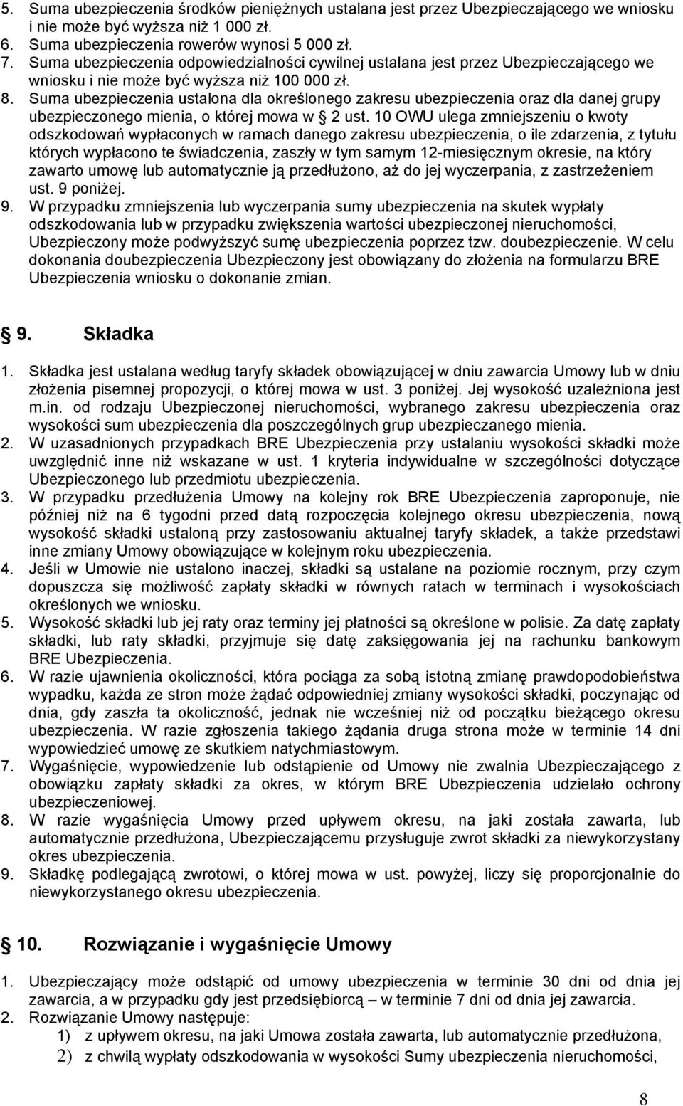 Suma ubezpieczenia ustalona dla określonego zakresu ubezpieczenia oraz dla danej grupy ubezpieczonego mienia, o której mowa w 2 ust.