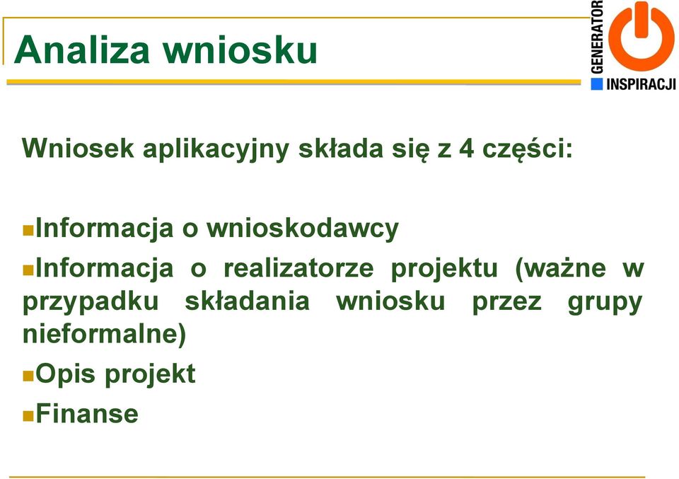 realizatorze projektu (ważne w przypadku składania