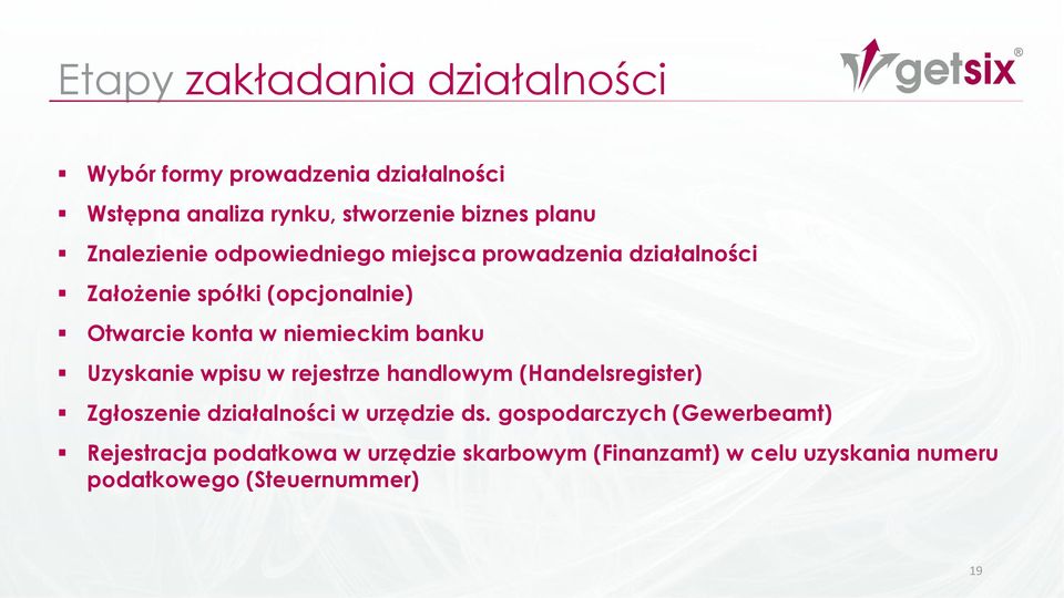 niemieckim banku Uzyskanie wpisu w rejestrze handlowym (Handelsregister) Zgłoszenie działalności w urzędzie ds.