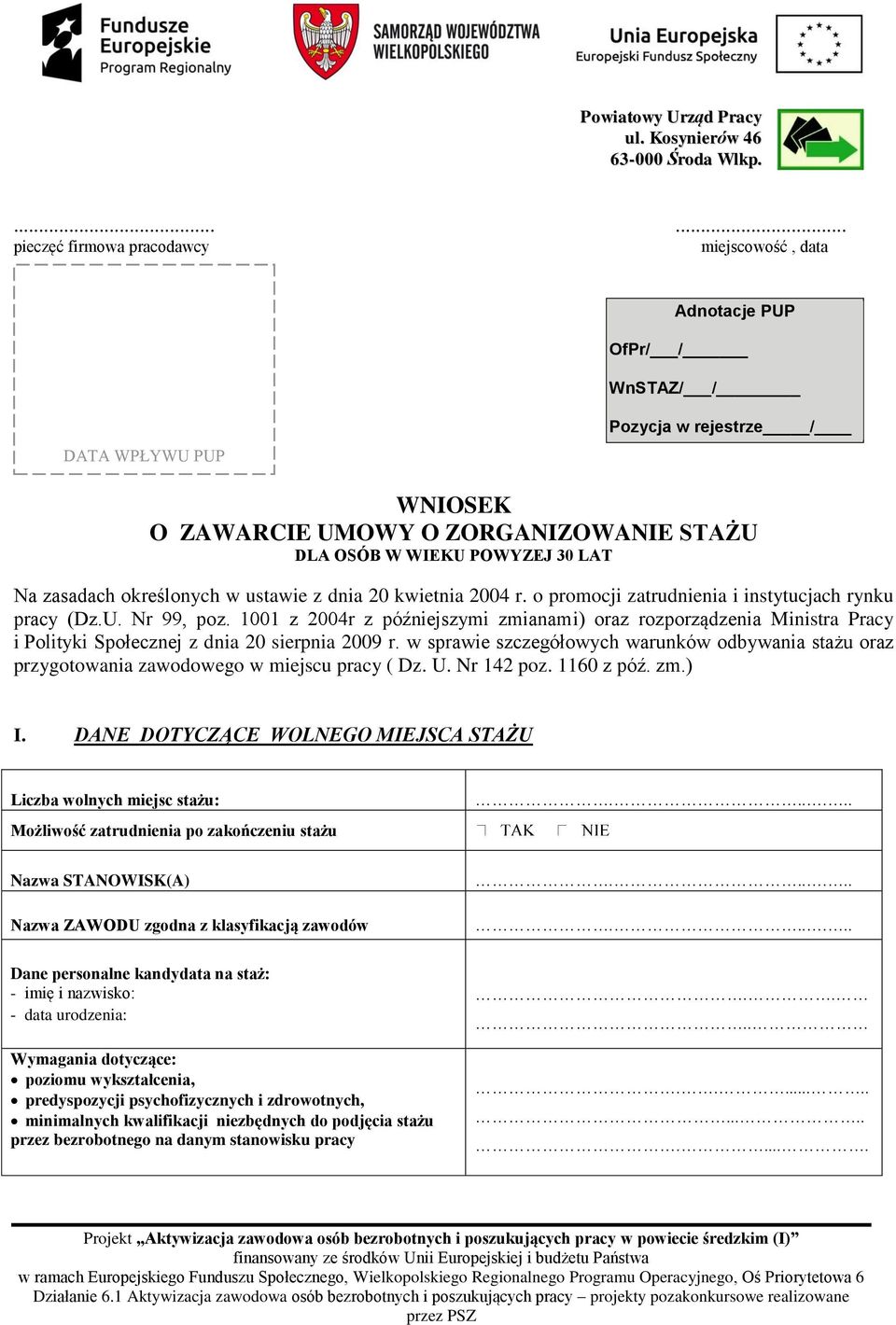 LAT Na zasadach określonych w ustawie z dnia 20 kwietnia 2004 r. o promocji zatrudnia i instytucjach rynku pracy (Dz.U. Nr 99, poz.