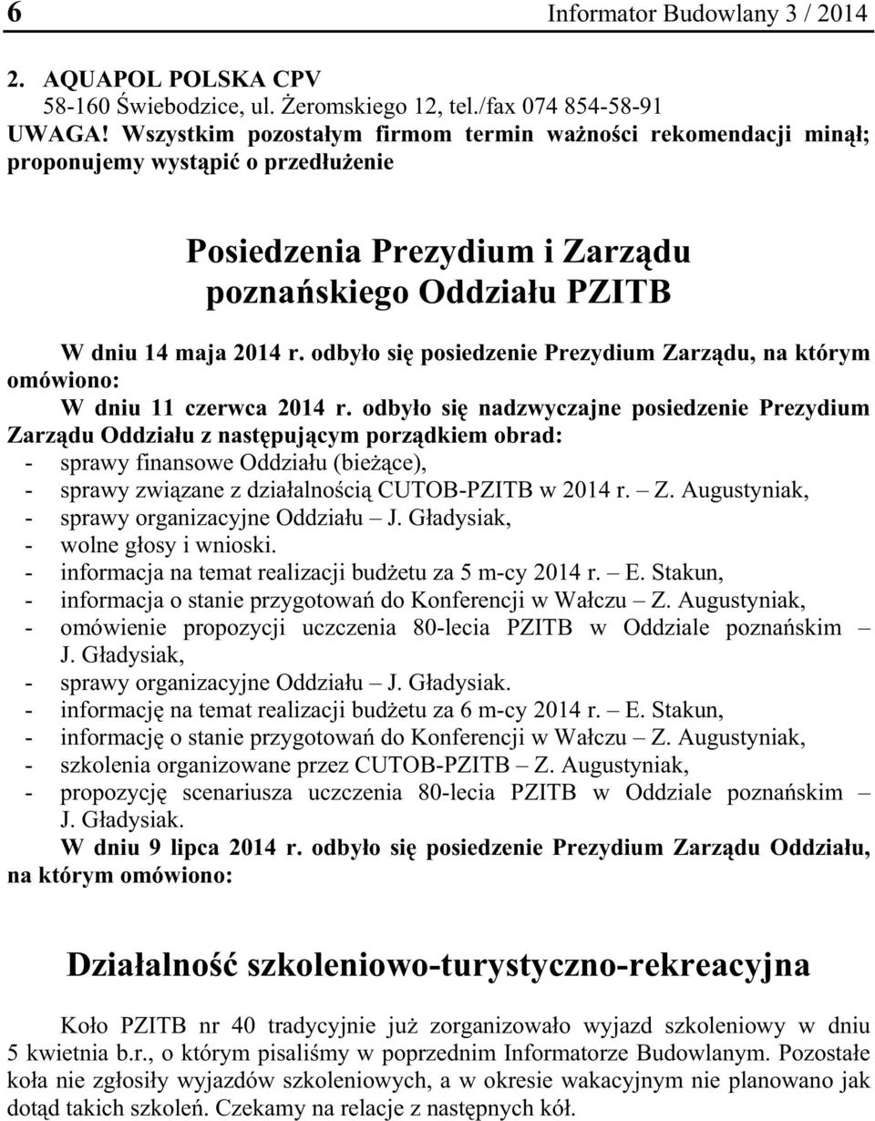 odby o si posiedzenie Prezydium Zarz du, na którym omówiono: W dniu 11 czerwca 2014 r.