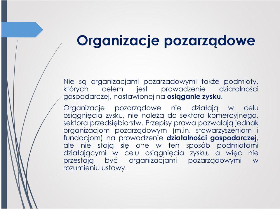 Przepisy prawa pozwalają jednak organizacjom pozarządowym (m.in.