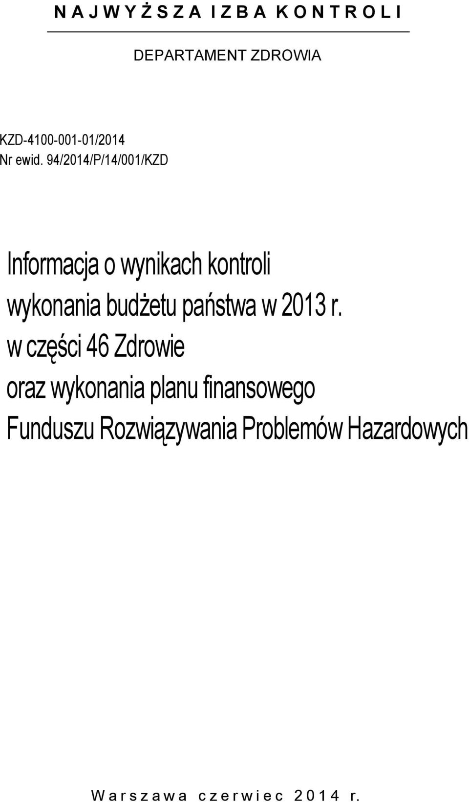 94/2014/P/14/001/KZD Informacja o wynikach kontroli wykonania budżetu