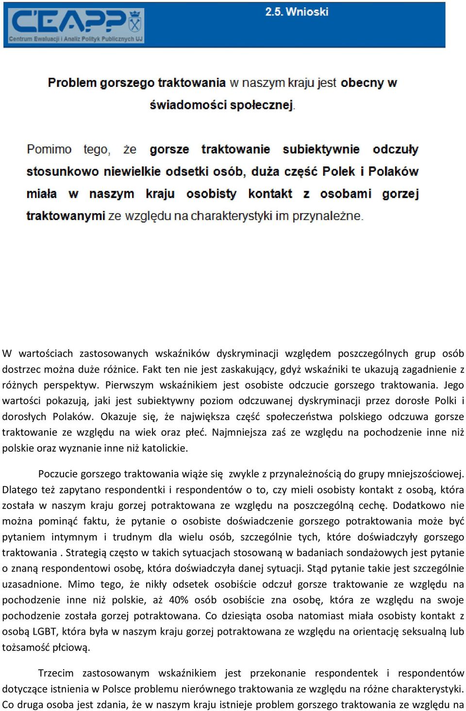 Jego wartości pokazują, jaki jest subiektywny poziom odczuwanej dyskryminacji przez dorosłe Polki i dorosłych Polaków.