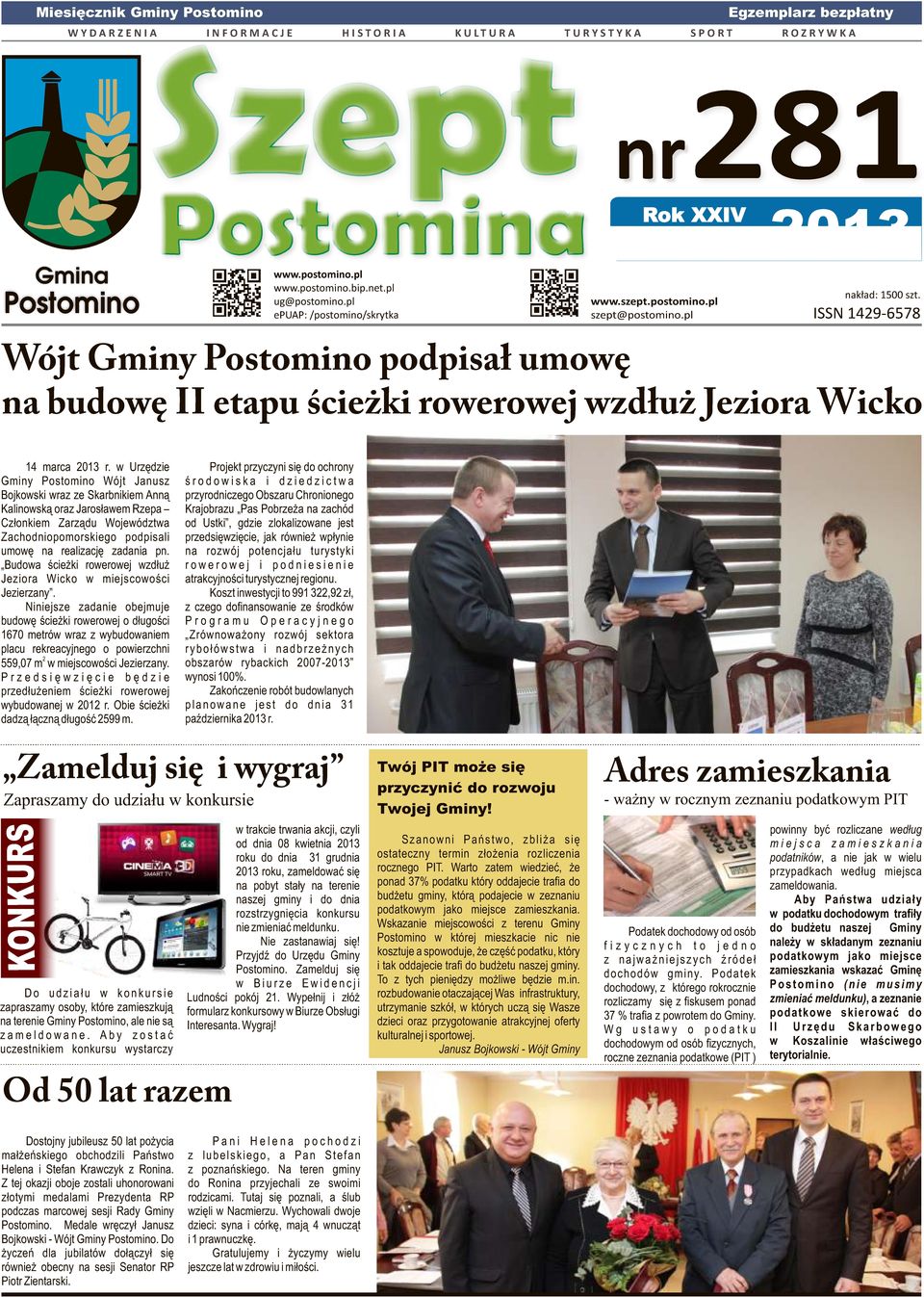 szept@postomino.pl nakład: 1500 szt. ISSN 1429-6578 Wójt Gminy Postomino podpisał umowę na budowę II etapu ścieżki rowerowej wzdłuż Jeziora Wicko 14 marca 2013 r.