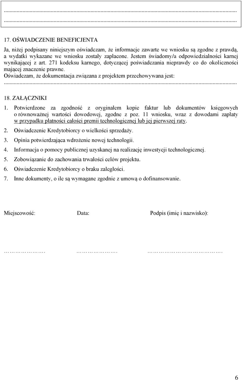 Oświadczam, że dokumentacja związana z projektem przechowywana jest:... 18. ZAŁĄCZNIKI 1.