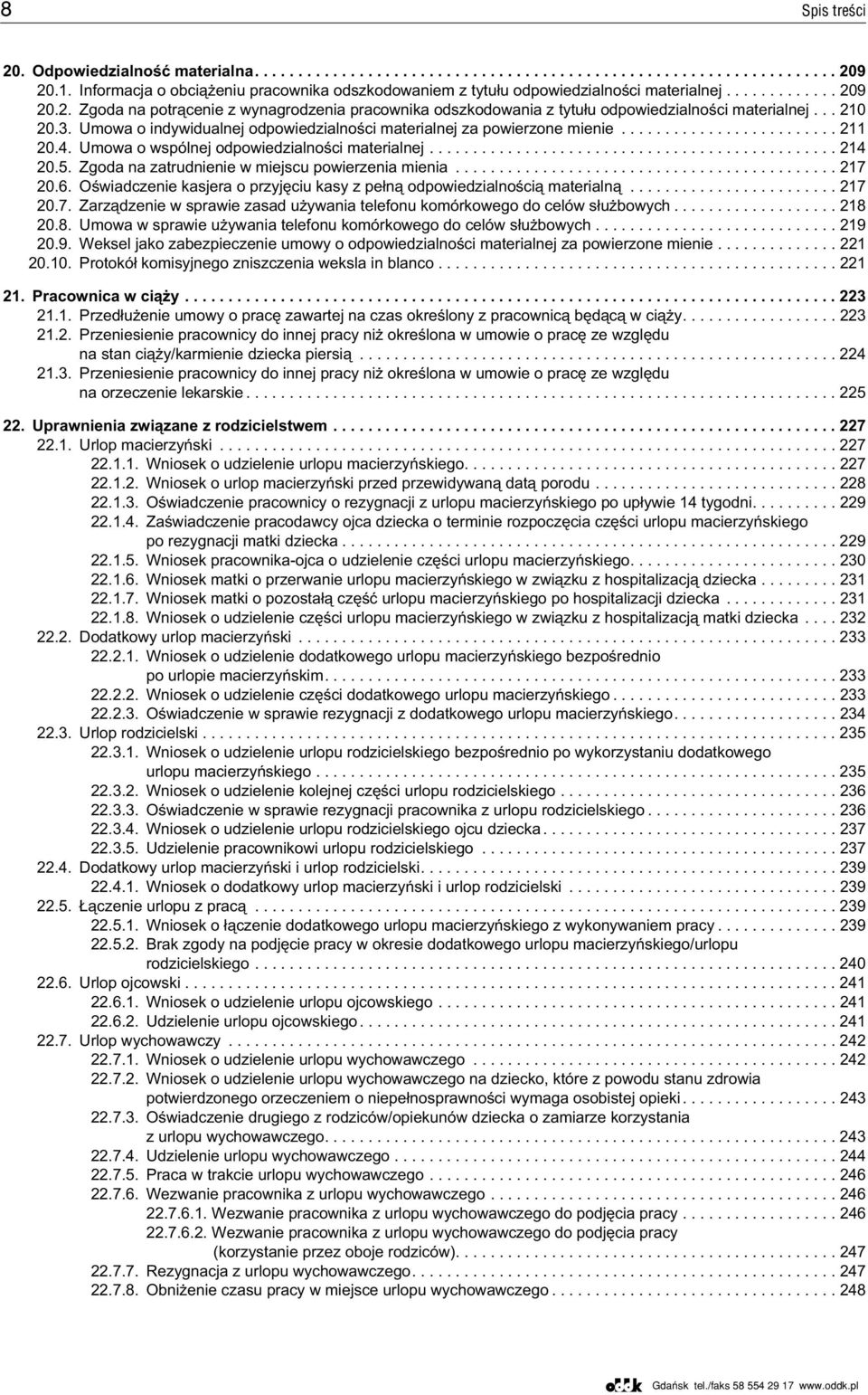 9 20.2. Zgoda na potr¹cenie z wynagrodzenia pracownika odszkodowania z tytu³u odpowiedzialnoœci materialnej... 210 20.3. Umowa o indywidualnej odpowiedzialnoœci materialnej za powierzone mienie.