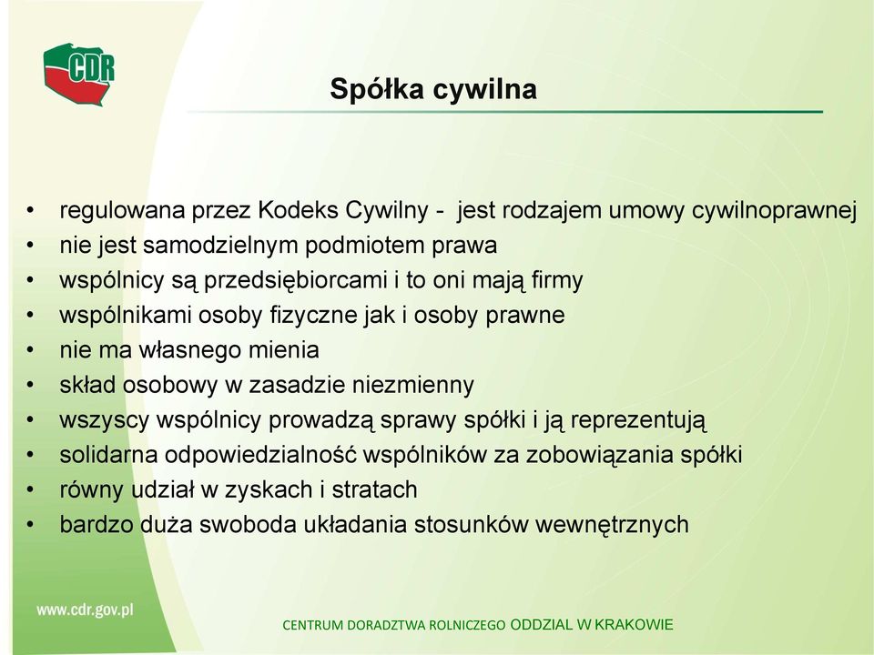 zasadzie niezmienny wszyscy wspólnicy prowadzą sprawy spółki i ją reprezentują solidarna odpowiedzialność wspólników za zobowiązania