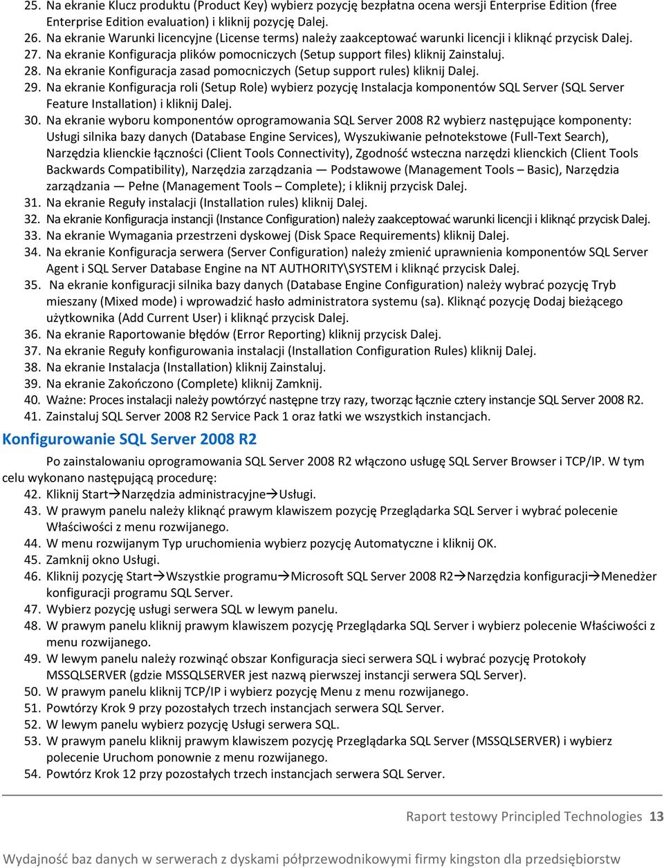 28. Na ekranie Konfiguracja zasad pomocniczych (Setup support rules) kliknij Dalej. 29.