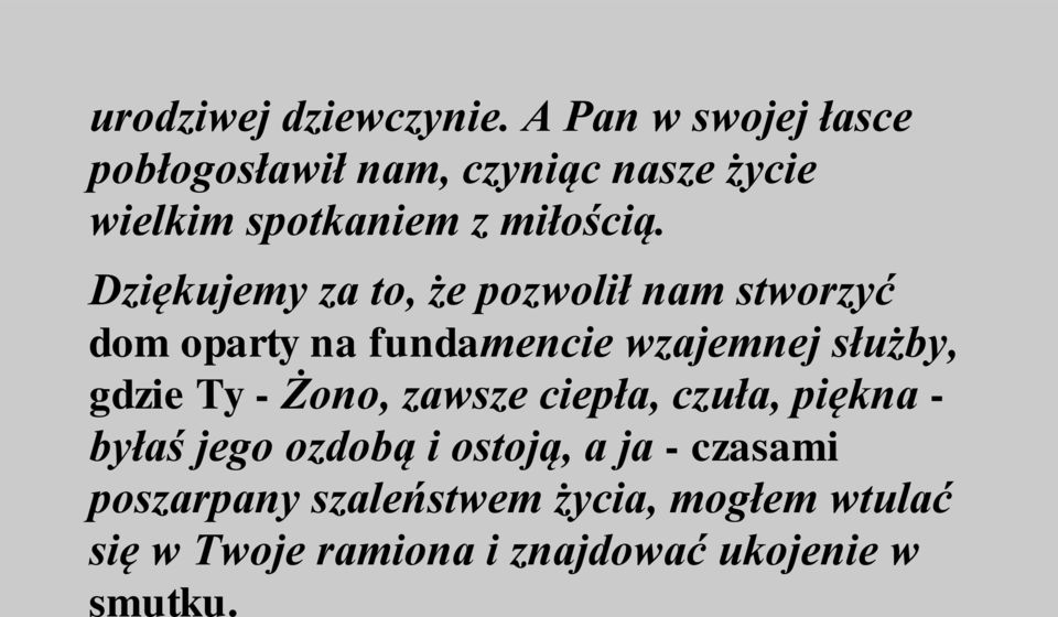 Dziękujemy za to, że pozwolił nam stworzyć dom oparty na fundamencie wzajemnej służby, gdzie Ty