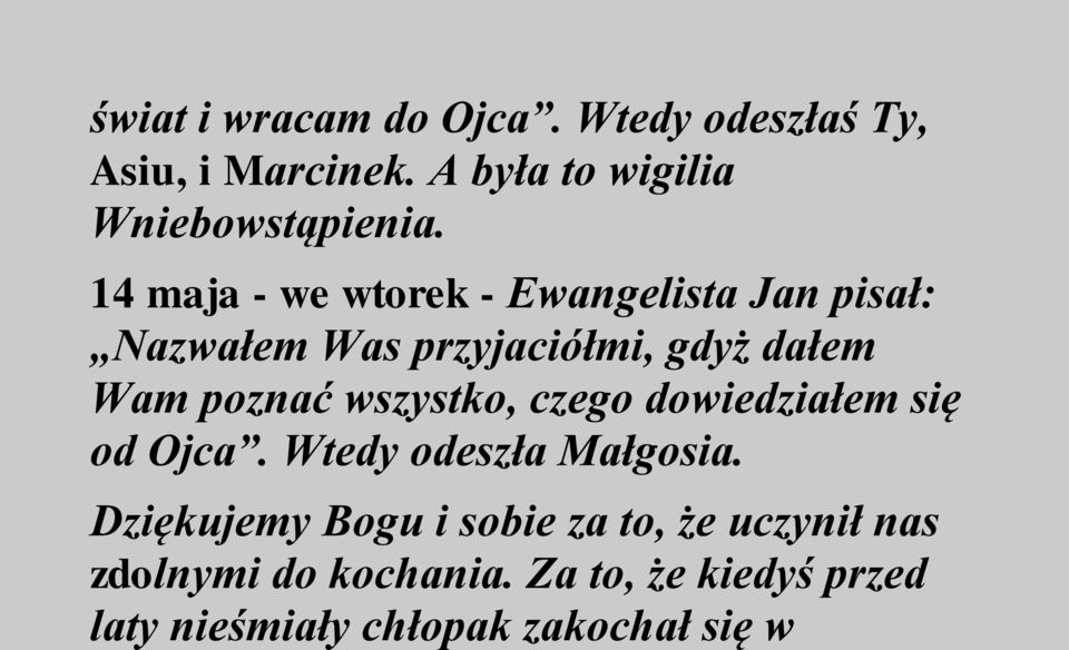 wszystko, czego dowiedziałem się od Ojca. Wtedy odeszła Małgosia.