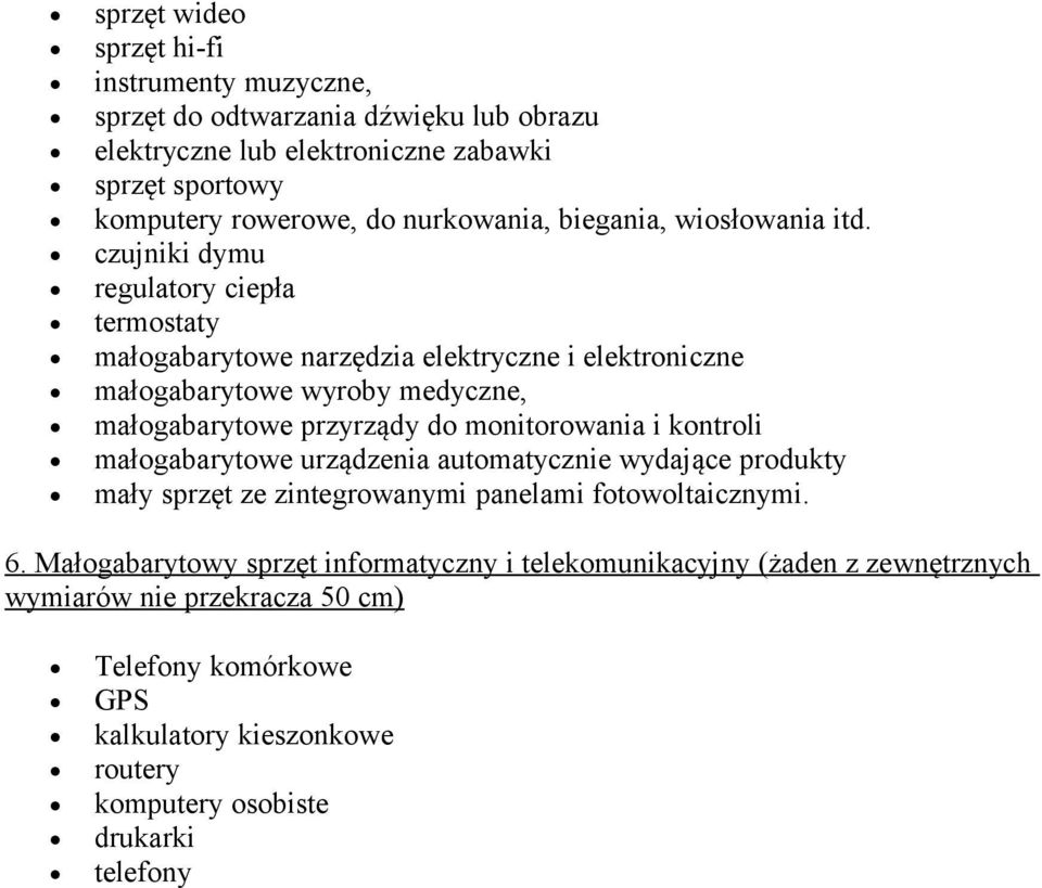 czujniki dymu regulatory ciepła termostaty małogabarytowe narzędzia elektryczne i elektroniczne małogabarytowe wyroby medyczne, małogabarytowe przyrządy do monitorowania i