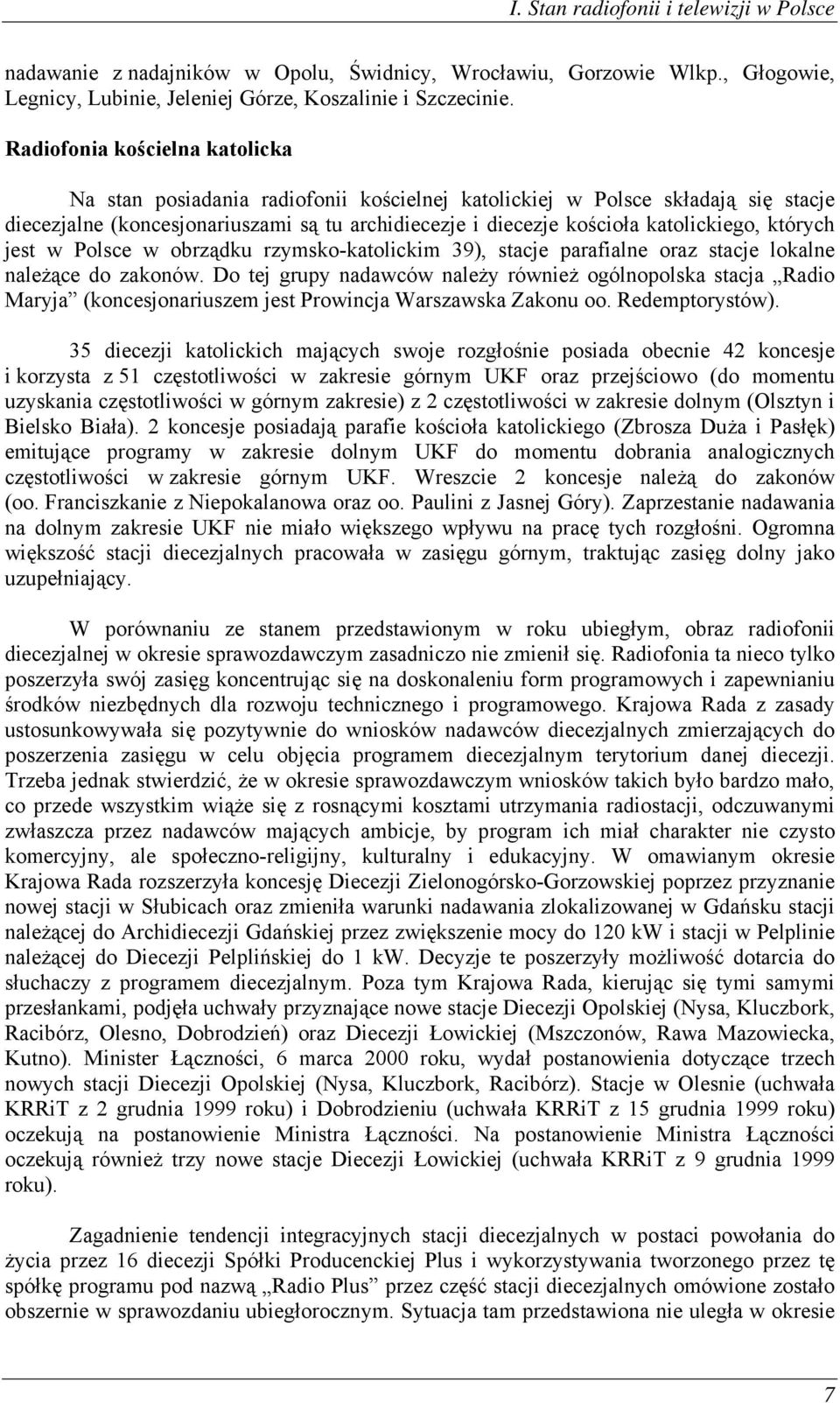 których jest w Polsce w obrządku rzymsko-katolickim 39), stacje parafialne oraz stacje lokalne należące do zakonów.