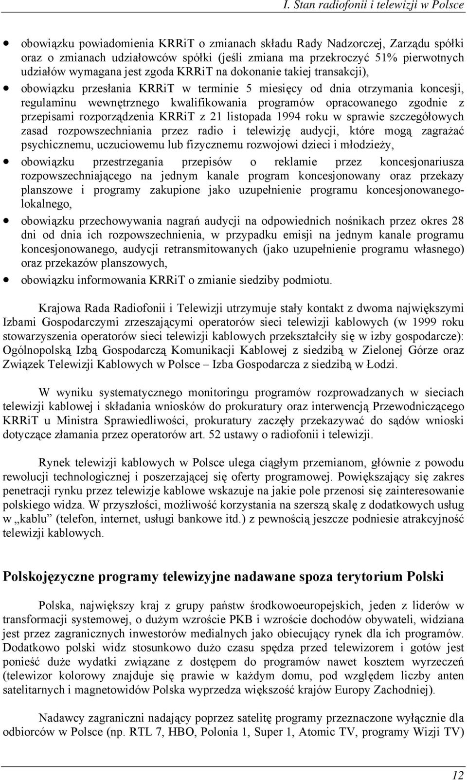 opracowanego zgodnie z przepisami rozporządzenia KRRiT z 21 listopada 1994 roku w sprawie szczegółowych zasad rozpowszechniania przez radio i telewizję audycji, które mogą zagrażać psychicznemu,