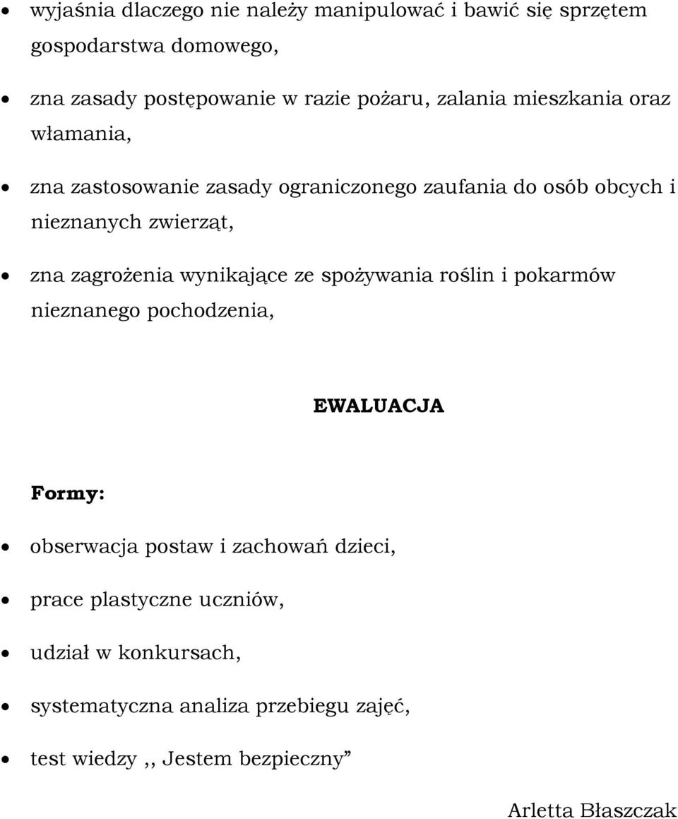 zagrożenia wynikające ze spożywania roślin i pokarmów nieznanego pochodzenia, EWALUACJA Formy: obserwacja postaw i zachowań