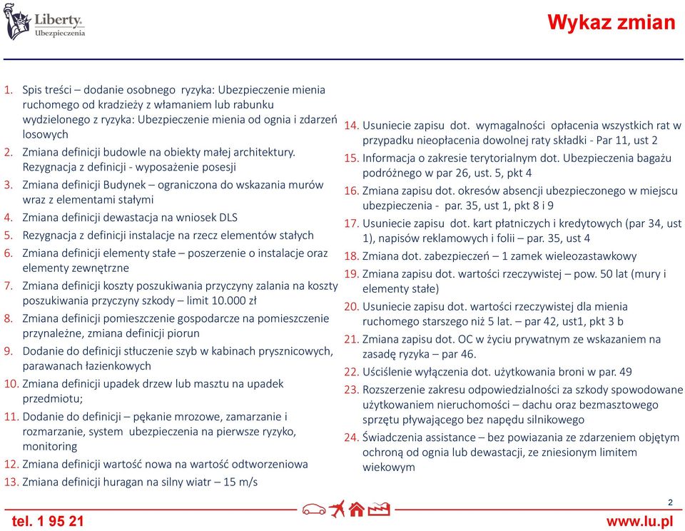 Zmiana definicji dewastacja na wniosek DLS 5. Rezygnacja z definicji instalacje na rzecz elementów stałych 6. Zmiana definicji elementy stałe poszerzenie o instalacje oraz elementy zewnętrzne 7.