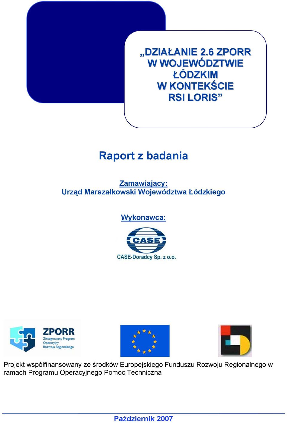 Zamawiający: Urząd Marszałkowski Województwa Łódzkiego Wykonawca: Projekt