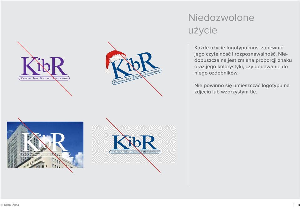 Niedopuszczalna jest zmiana proporcji znaku oraz jego