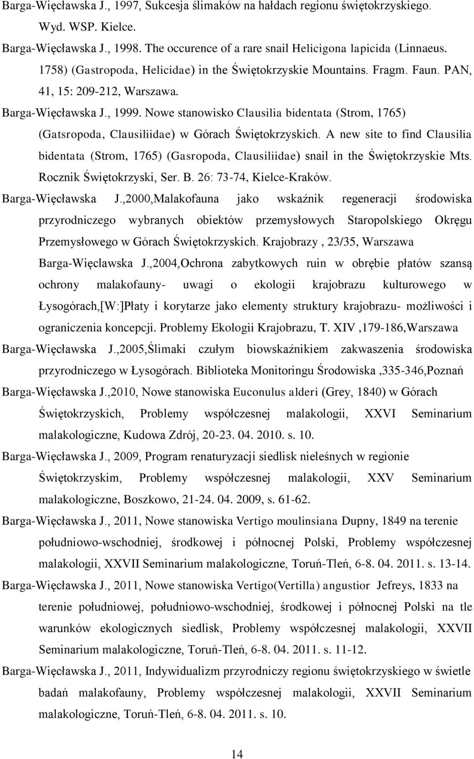 Nowe stanowisko Clausilia bidentata (Strom, 1765) (Gatsropoda, Clausiliidae) w Górach Świętokrzyskich.