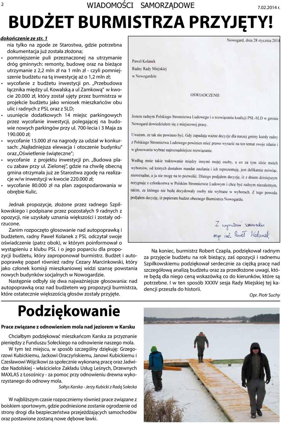 zł na 1 mln zł - czyli pomniejszenie budżetu na tą inwestycję aż o 1,2 mln zł; wycofanie z budżetu inwestycji pn. Przebudowa łącznika między ul. Kowalską a ul Zamkową w kwocie 20.