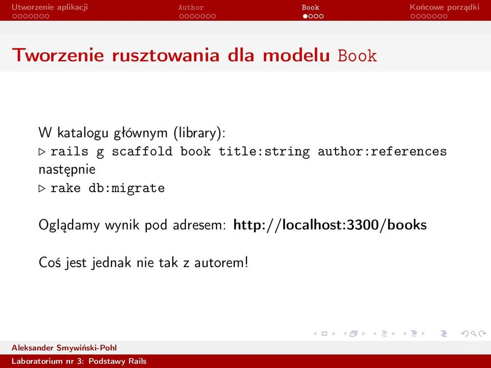 author:references następnie rake db:migrate Oglądamy wynik