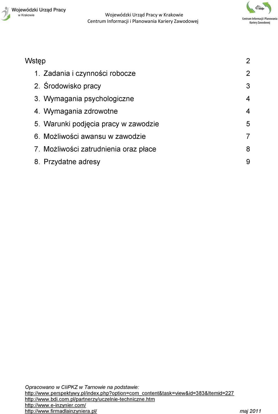 Wymagania zdrowotne 4 5. Warunki podjęcia pracy w zawodzie 5 6.