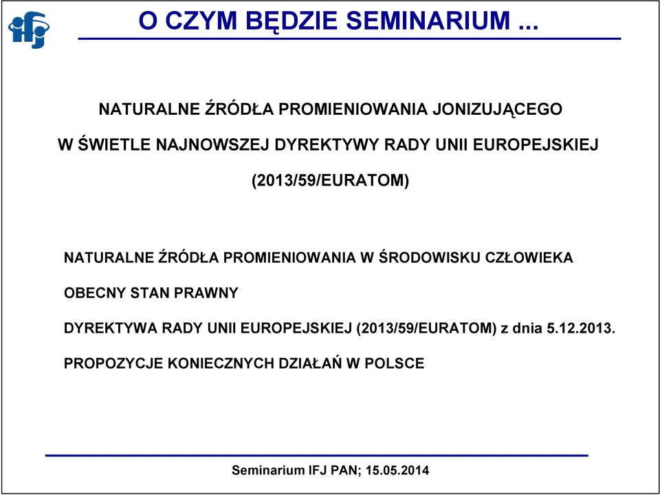 EUROPEJSKIEJ (2013/59/EURATOM) NATURALNE ŹRÓDŁA PROMIENIOWANIA W ŚRODOWISKU CZŁOWIEKA