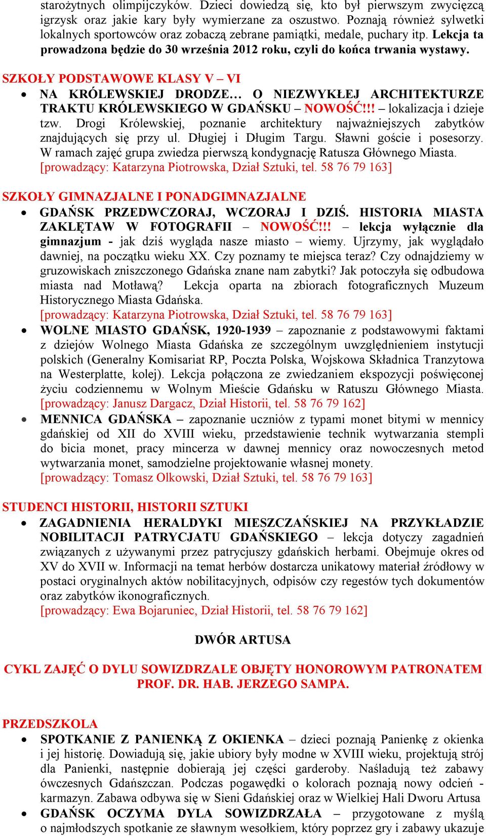 SZKOŁY PODSTAWOWE KLASY V VI NA KRÓLEWSKIEJ DRODZE O NIEZWYKŁEJ ARCHITEKTURZE TRAKTU KRÓLEWSKIEGO W GDAŃSKU NOWOŚĆ!!! lokalizacja i dzieje tzw.