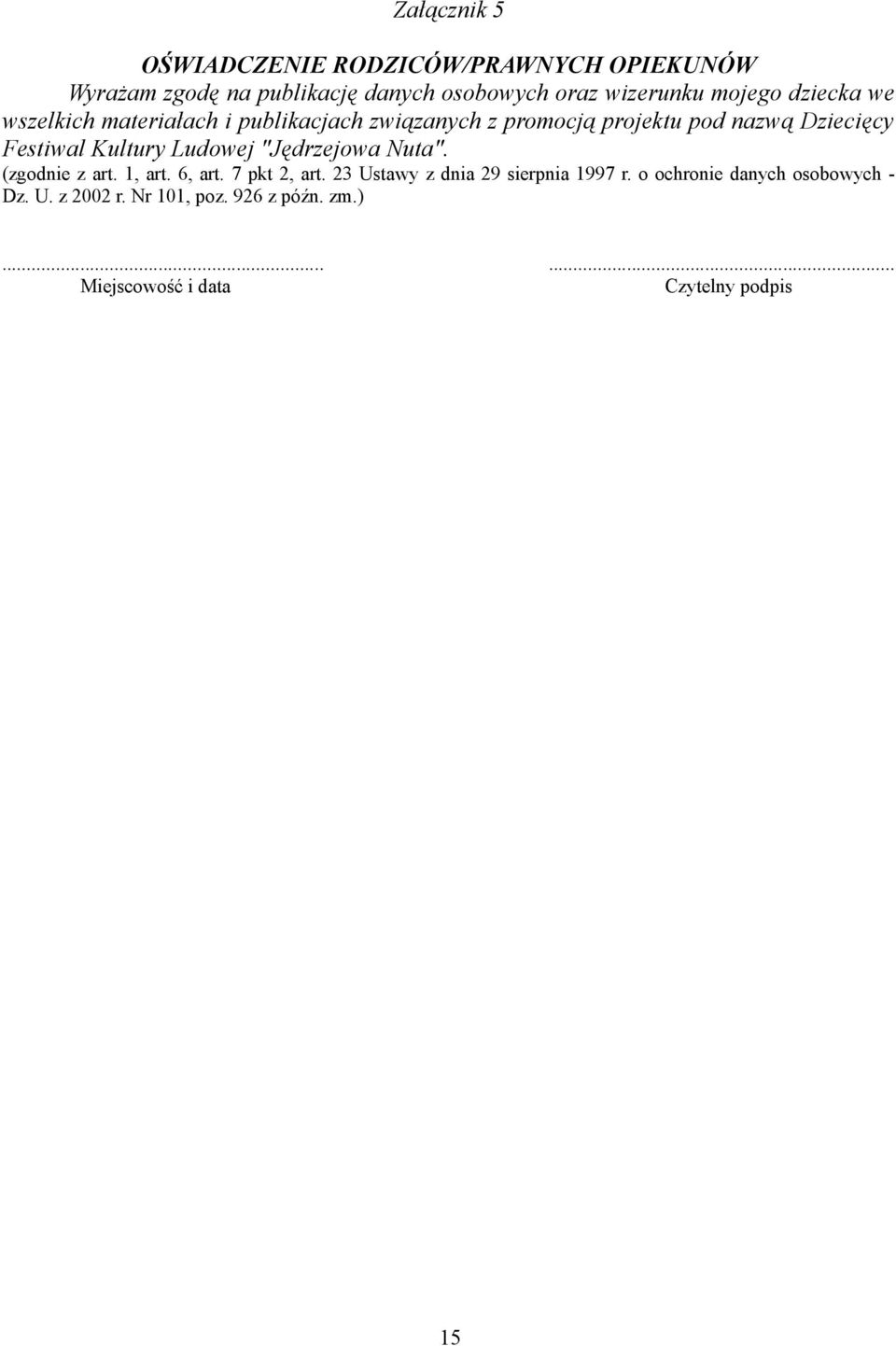 Kultury Ludowej "Jędrzejowa Nuta". (zgodnie z art. 1, art. 6, art. 7 pkt 2, art. 23 Ustawy z dnia 29 sierpnia 1997 r.