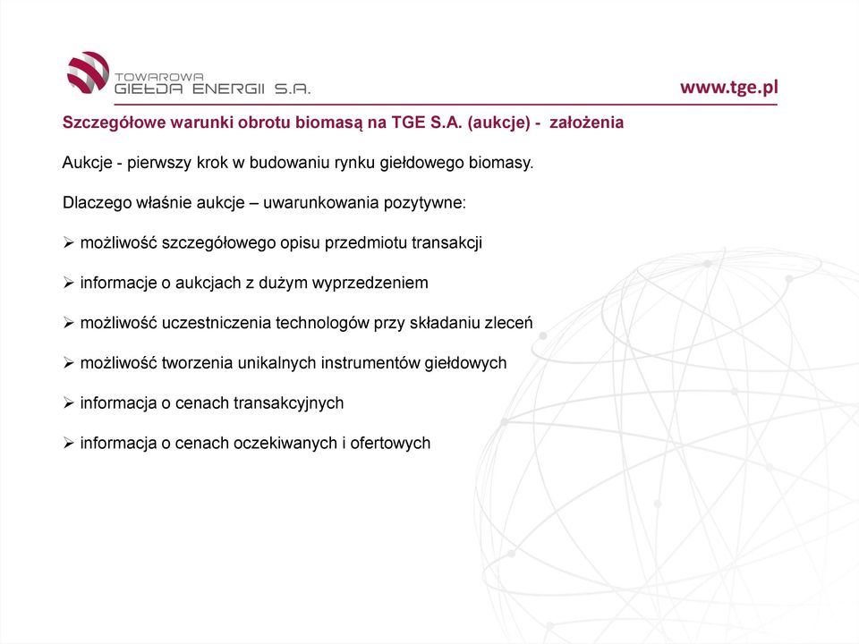 transakcji informacje o aukcjach z dużym wyprzedzeniem możliwość uczestniczenia technologów przy