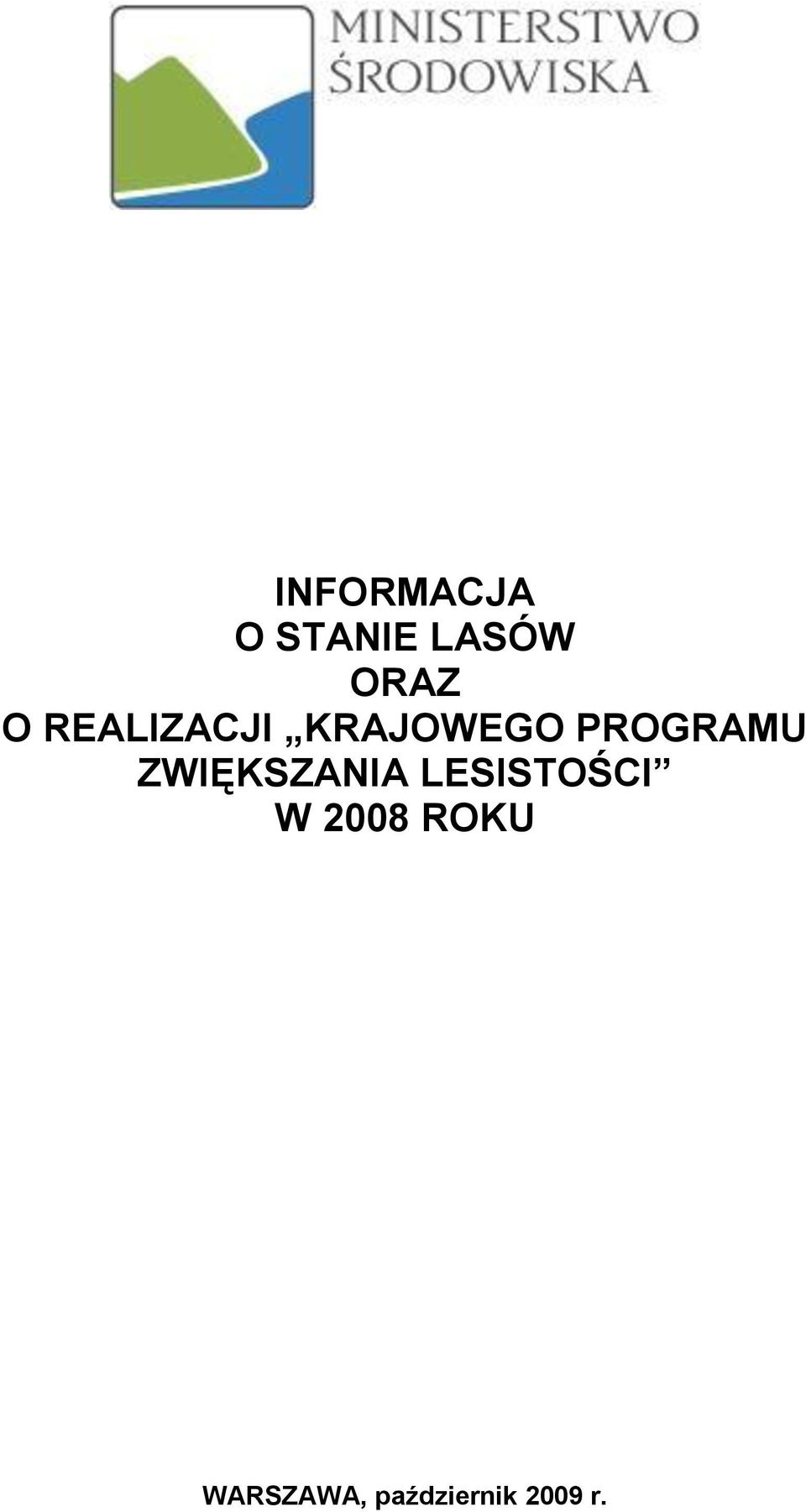 ZWIĘKSZANIA LESISTOŚCI W 2008