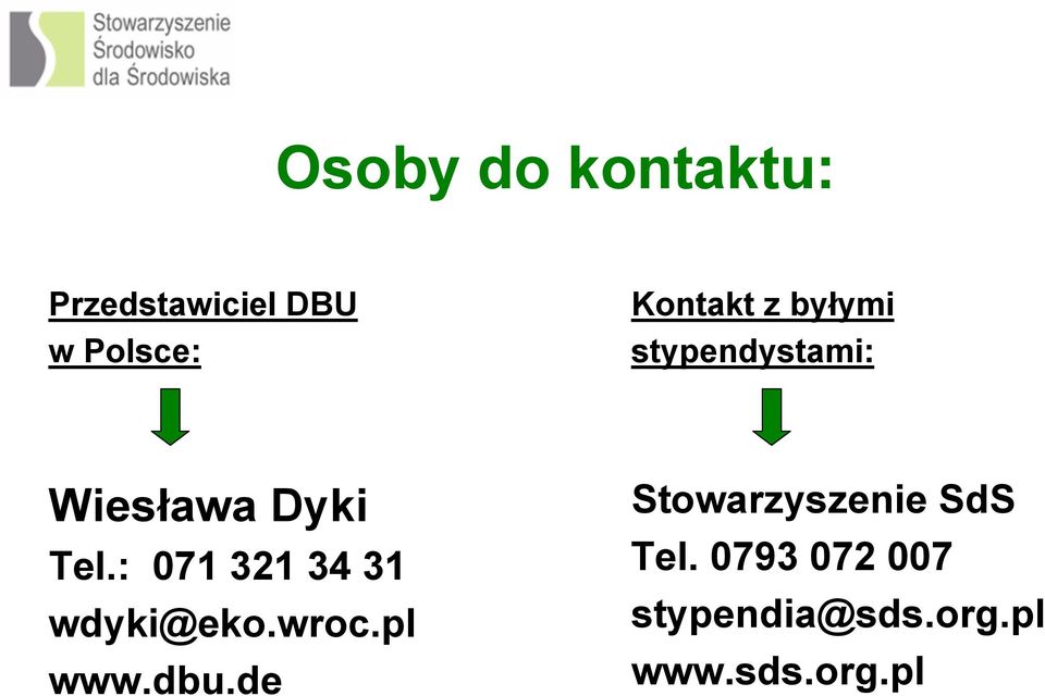 : 071 321 34 31 wdyki@eko.wroc.pl www.dbu.