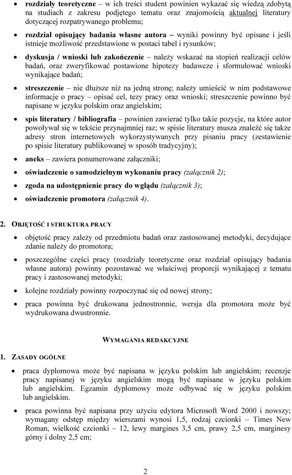 realizacji celów badań, oraz zweryfikować postawione hipotezy badawcze i sformułować wnioski wynikające badań; streszczenie nie dłuższe niż na jedną stronę; należy umieścić w nim podstawowe