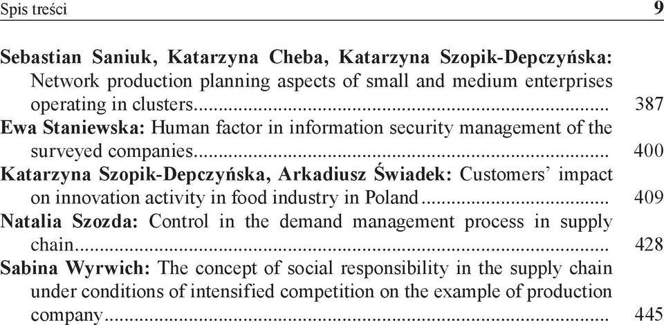 .. 400 Katarzy Szopik-Depczyńska, Arkadiusz Świadek: Customers impact on innovation activity in food industry in Poland.