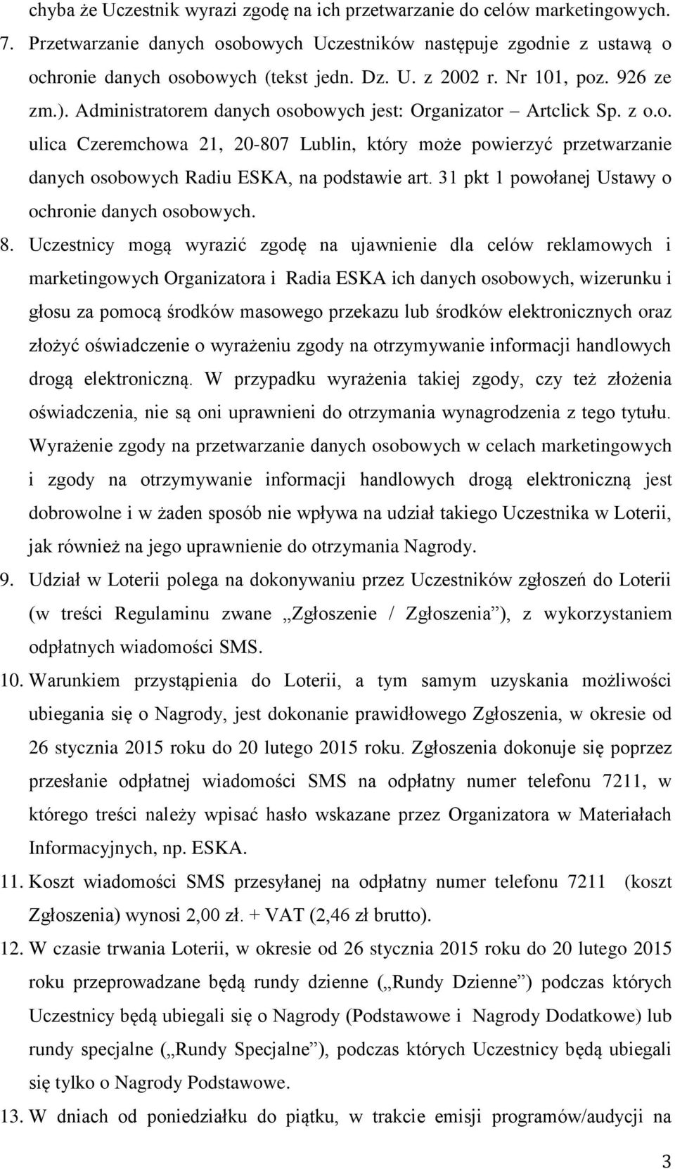 31 pkt 1 powołanej Ustawy o ochronie danych osobowych. 8.