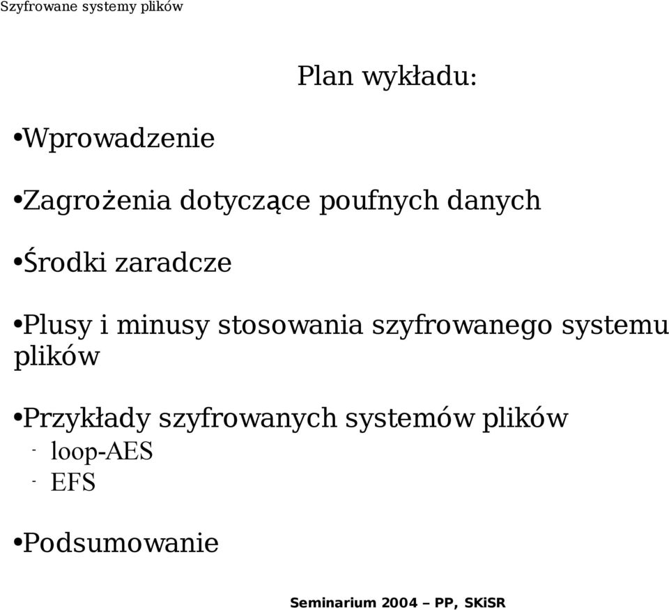 stosowania szyfrowanego systemu plików Przykłady