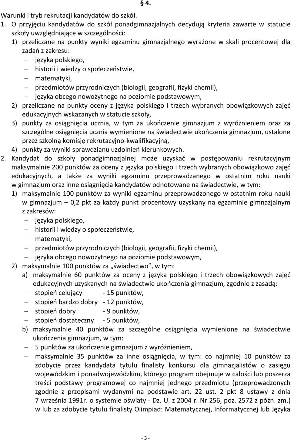 procentowej dla zadań z zakresu: języka polskiego, historii i wiedzy o społeczeństwie, matematyki, przedmiotów przyrodniczych (biologii, geografii, fizyki chemii), języka obcego nowożytnego na