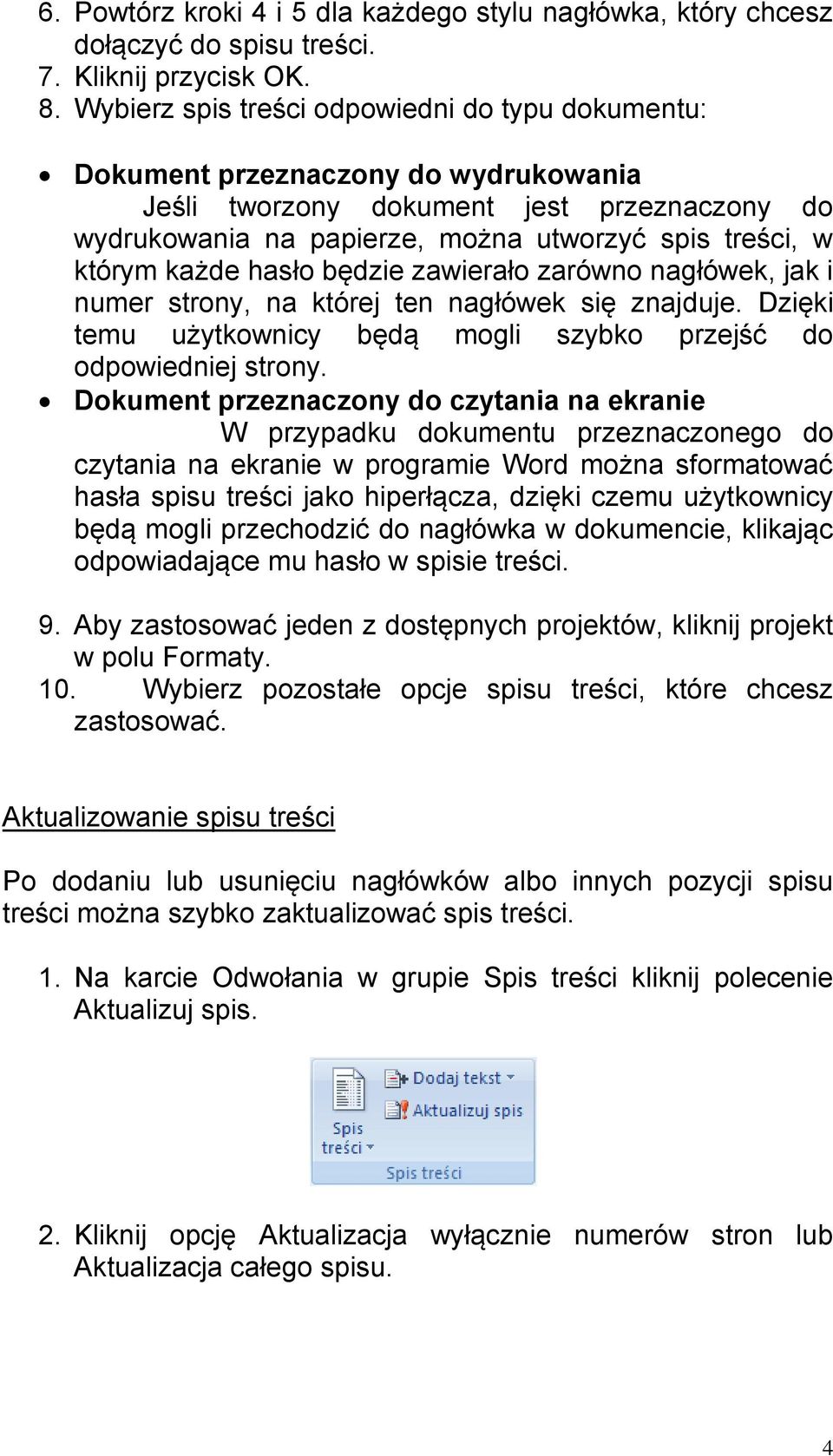 będzie zwierło zrówno ngłówek, jk i numer strony, n której ten ngłówek się znjduje. Dzięki temu użytkownicy będą mogli szybko przejść do odpowiedniej strony.