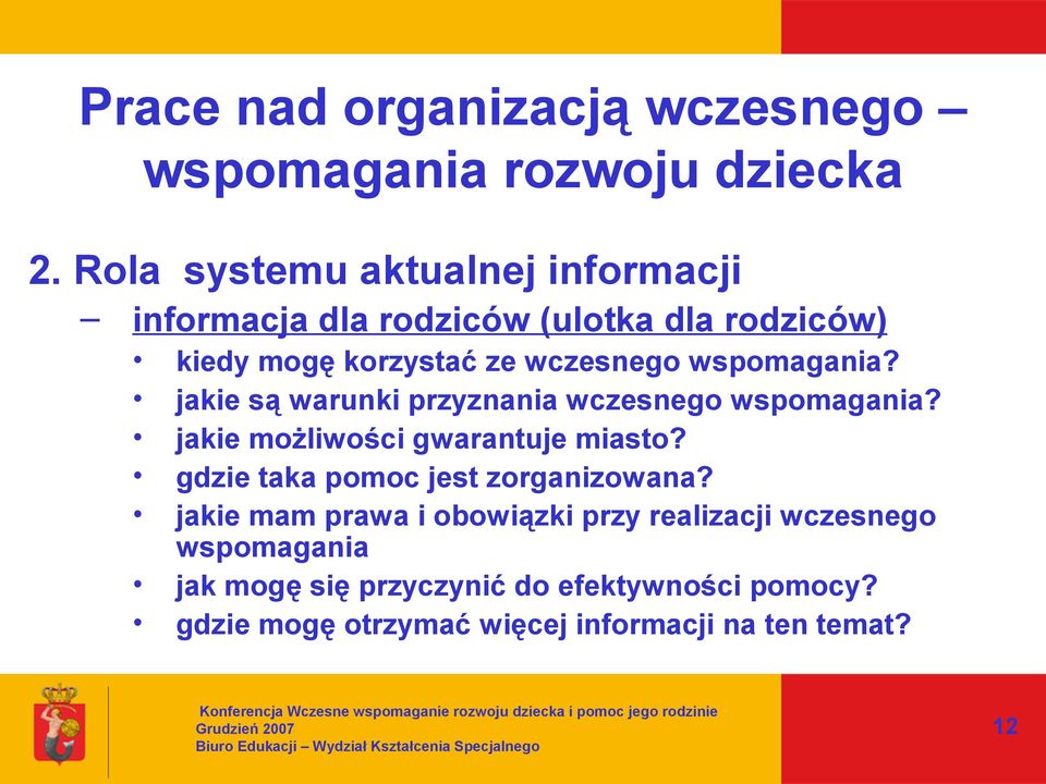 jakie możliwości gwarantuje miasto? gdzie taka pomoc jest zorganizowana?